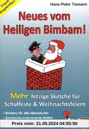 Neues vom Heiligen Bimbam!: Mehr fetzige Weihnachtssketche für Schulfeste & Weihnachtsfeiern